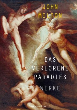 ISBN 9783861507062: Das verlorene Paradies. Werke | Englisch-Deutsch | Das verlorene Paradies / Das wiedergewonnene Paradies / Simson der Kämpfer / Ausgewählte Gedichte / Areopagitica eine Rede für die Freiheit der Presse an das Parlament von England / Das Lehnbesitztum der Könige und Obrigkeiten