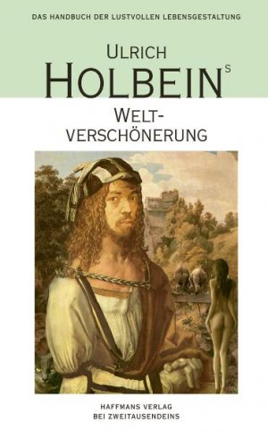 ISBN 9783861508199: Ulrich Holbein`s Weltverschönerung . - signiert