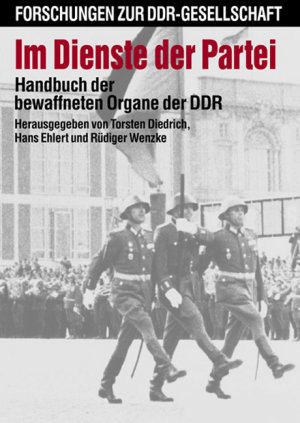 gebrauchtes Buch – Diedrich, Torsten – Im Dienste der Partei : Handbuch der bewaffneten Organe der DDR. Eine Publikation des Militärgeschichtlichen Forschungsamtes. Forschungen zur DDR-Gesellschaft.