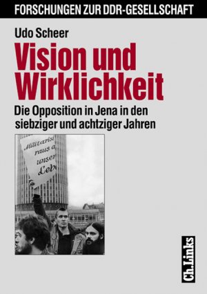 ISBN 9783861531869: Vision und Wirklichkeit - Die Opposition in Jena in den siebziger und achtziger Jahren