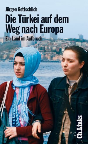 gebrauchtes Buch – Jürgen Gottschlich – Die Türkei auf dem Weg nach Europa - Ein Land im Aufbruch