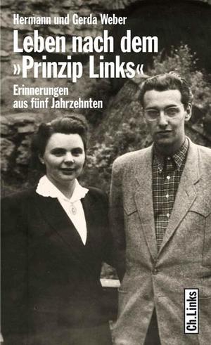 gebrauchtes Buch – Hermann Weber – Leben nach dem »Prinzip Links«. Erinnerungen aus fünf Jahrzehnten