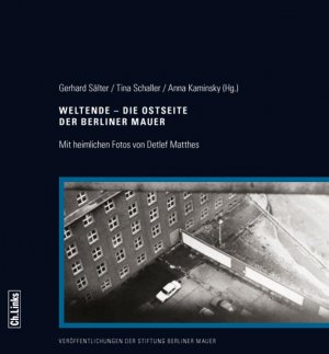 ISBN 9783861536222: Weltende - Die Ostseite der Berliner Mauer: Mit heimlichen Fotos von Detlef Matthes von Gerhard Sälter