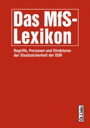 ISBN 9783861536277: Das MfS-Lexikon. Begriffe, Personen und Strukturen der Staatssicherheit der DDR.