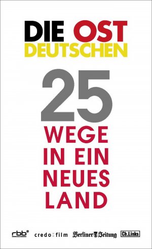 gebrauchtes Buch – Die Ostdeutschen - 25 Wege in ein neues Land