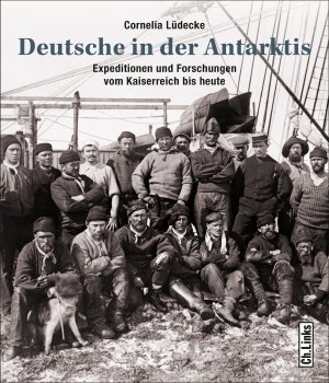 ISBN 9783861538257: Deutsche in der Antarktis - Expeditionen und Forschungen vom Kaiserreich bis heute