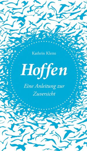 ISBN 9783861538783: Hoffen - Eine Anleitung zur Zuversicht