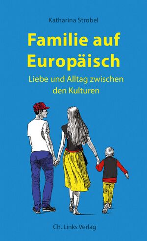 ISBN 9783861539643: Familie auf Europäisch – Liebe und Alltag zwischen den Kulturen