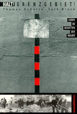 ISBN 9783861630302: Halt! Grenzgebiet! – Leben im Schatten der Mauer