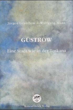 gebrauchtes Buch – Grambow, Jürgen; Müns, Wolfgang – Güstrow - Eine Stadt wie in der Toskana