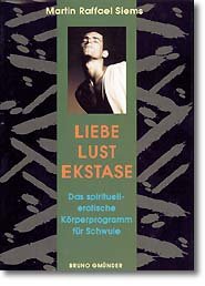 ISBN 9783861870203: Liebe, Lust, Ekstase - Das spirituell-erotische Körperprogramm für Schwule