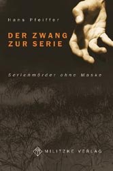 gebrauchtes Buch – Hans Pfeiffer – Der Zwang zur Serie. Serienmörder ohne Maske