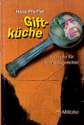 ISBN 9783861891604: Giftküche – Kochrezepte für Kriminalgerichte