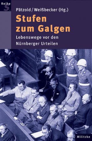 ISBN 9783861896142: Stufen zum Galgen - Lebenswege vor den Nürnberger Urteilen