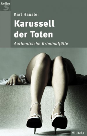 ISBN 9783861896302: Karussell der Toten – Authentische Kriminalfälle