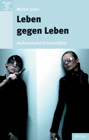 ISBN 9783861896388: Leben gegen Leben. - Authentische Kriminalfälle-