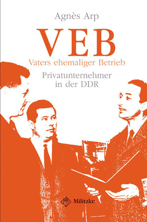 ISBN 9783861897392: Vaters ehemaliger Betrieb – Privatunternehmer in der DDR