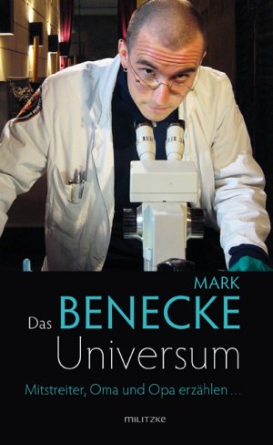 gebrauchtes Buch – Mark Benecke – Das Benecke-Universum - Mitstreiter, Oma und Opa erzählen ...