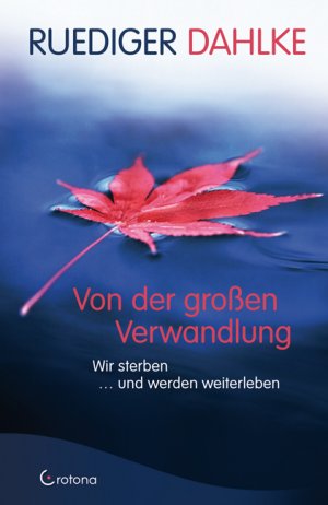 ISBN 9783861910107: Von der großen Verwandlung - Wir sterben und werden neu geboren