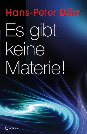 ISBN 9783861910282: Es gibt keine Materie!