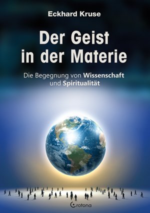 neues Buch – Eckhard Kruse – Der Geist in der Materie