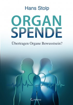 gebrauchtes Buch – Hans Stolp – Organspende - Übertragen Organe Bewusstsein?  (Originaltitel - Orgaandonatie)