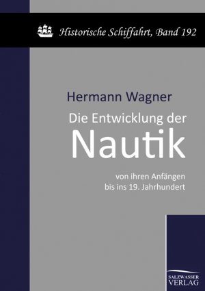 ISBN 9783861954804: Die Entwicklung der Nautik von ihren Anfängen bis ins 19. Jahrhundert