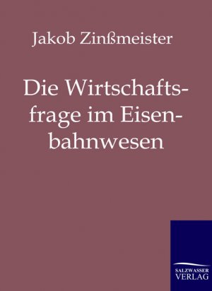 ISBN 9783861955160: Die Wirtschaftsfrage im Eisenbahnwesen