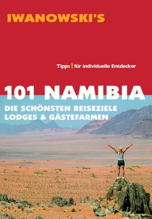 ISBN 9783861970545: 101 Namibia - Reiseführer von Iwanowski - Die schönsten Reiseziele, Lodges & Gästefarmen