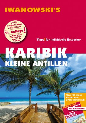 ISBN 9783861971443: Karibik Kleine Antillen - Reiseführer von Iwanowski - Individualreiseführer mit Extra-Reisekarte und Karten-Download