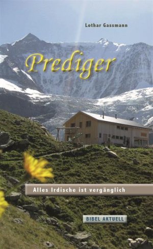 ISBN 9783862030293: Prediger – Alles Irdische ist vergänglich