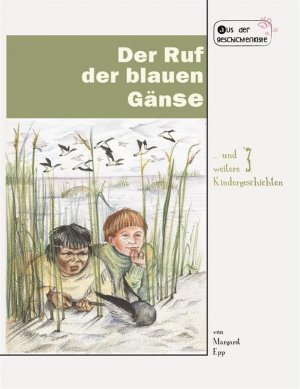 ISBN 9783862030361: Der Ruf der blauen Gänse - und 3 andere Kindergeschichten