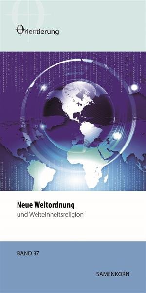 ISBN 9783862031474: Neue Weltordnung - und Welteinheitsreligion