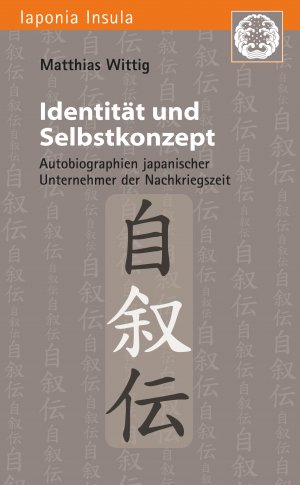 ISBN 9783862052554: Identität und Selbstkonzept - Autobiographien japanischer Unternehmer der Nachkriegszeit