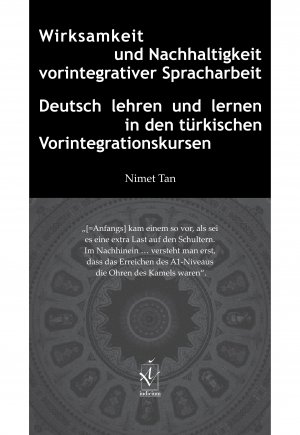 ISBN 9783862054985: Wirksamkeit und Nachhaltigkeit vorintegrativer Spracharbeit – Deutsch lehren und lernen in den türkischen Vorintegrationskursen