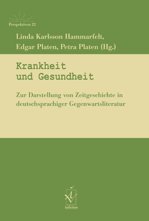 ISBN 9783862056002: Krankheit und Gesundheit – Zur Darstellung von Zeitgeschichte in deutschsprachiger Gegenwartsliteratur