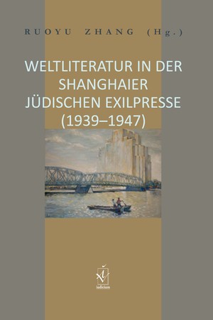 ISBN 9783862056040: Weltliteratur in der Shanghaier jüdischen Exilpresse (1939–1947)