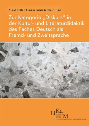 ISBN 9783862057399: Zur Kategorie 'Diskurs' in der Kultur- und Literaturdidaktik des Faches Deutsch als Fremd- und Zweitsprache