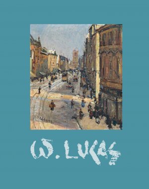 ISBN 9783862066919: Willy Lucas - 1884 bis 1918 . Nachtragsband zum Werkverzeichnis der Gemälde