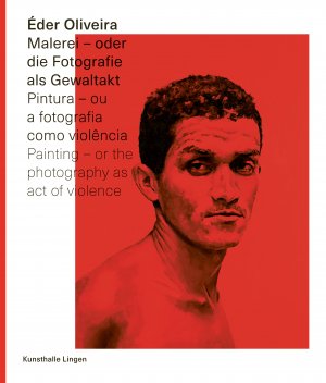 ISBN 9783862067046: Éder Oliveira - Malerei - oder die Fotografie als Gewaltakt