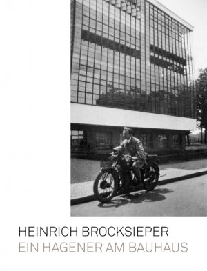 ISBN 9783862067442: Heinrich Brocksieper – Ein Hagener am Bauhaus