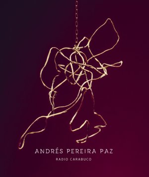 neues Buch – Andres Pereira Paz / Radio Carabuco / Kunstlerhaus Bethanien / Taschenbuch / 64 S. / Englisch / 2020 / Verlag Kettler / EAN 9783862067848