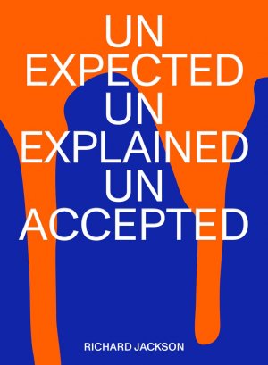 ISBN 9783862067879: Richard Jackson / unexpected unexplained unaccepted, Dt engl / Richard Jackson / Buch / 120 S. / Deutsch / 2020 / Verlag Kettler / EAN 9783862067879