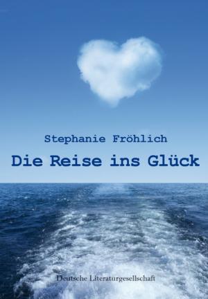 ISBN 9783862153343: Die Reise ins Glück (Deutsche Literaturgesellschaft)