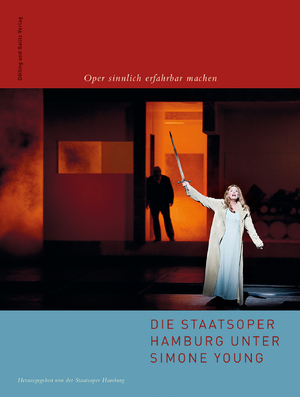 ISBN 9783862180714: Die Staatsoper Hamburg unter Simone Young - Oper sinnlich erfahrbar machen