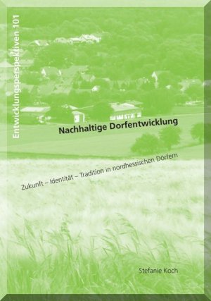 ISBN 9783862193462: Nachhaltige Dorfentwicklung - Zukunft - Identität - Tradition in nordhessischen Dörfern