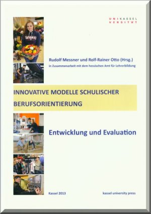 ISBN 9783862194445: Innovative Modelle schulischer Berufsorientierung - Entwicklung und Evaluation