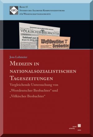 ISBN 9783862198627: Medizin in nationalsozialistischen Tageszeitungen - Vergleichende Untersuchung von »Westdeutscher Beobachter« und »Völkischer Beobachter«