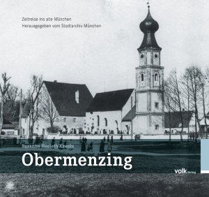 ISBN 9783862222285: Obermenzing - Zeitreise ins alte München – Herausgegeben vom Stadtarchiv München