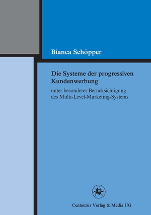 ISBN 9783862260638: Die Systeme der progressiven Kundenwerbung unter besonderer Berücksichtigung des Multi-Level-Marketing-Systems